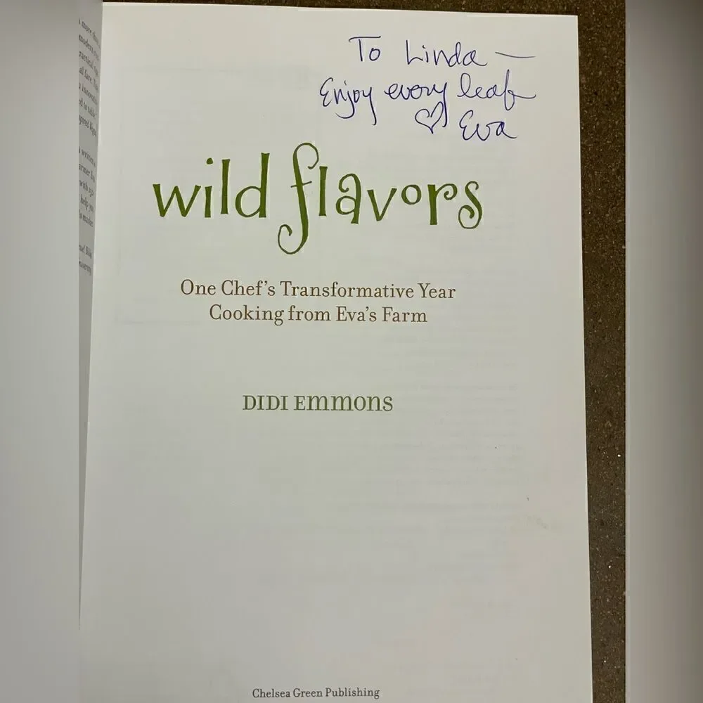 “Wild Flavors” Chef’s Transformative Year Cooking Eva’s Farm Didi Emmons